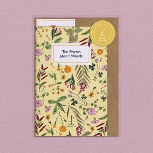 View ‘Ten Poems about Weeds’ pack shot Pack image of the Ten Poems about Weeds poetry pamphlet on a decorative background